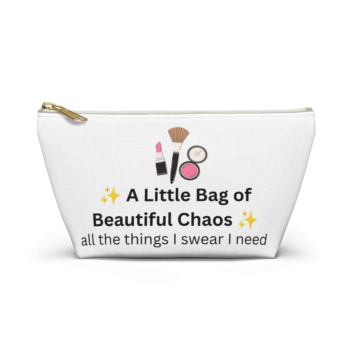 Makeup Accessory Pouch — "A Little Bag of Beautiful Chaos" Cosmetic Travel Organizer