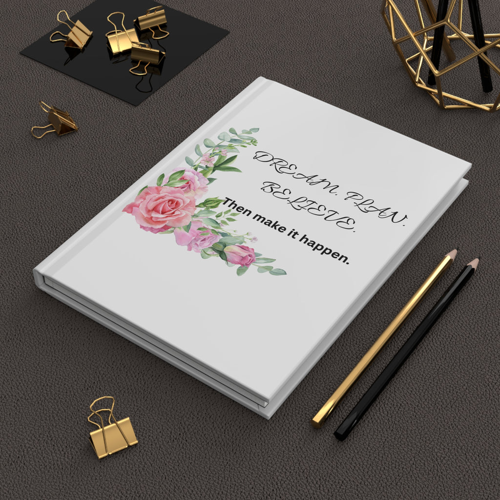 Dream. Plan. Believe. Floral Hardcover Journal – Lined Inspirational Notebook
