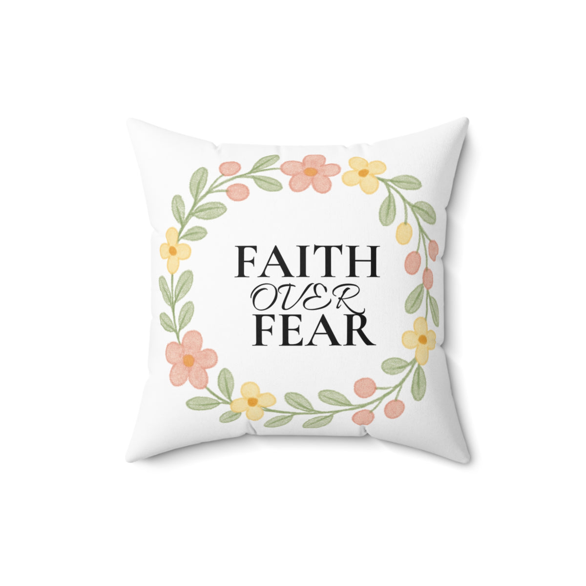Faith Over Fear Floral Throw Pillow — Inspirational Decorative Pillow