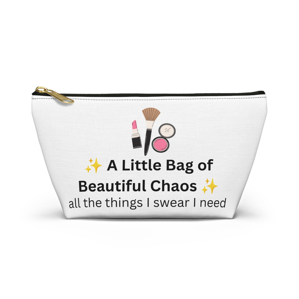 Makeup Accessory Pouch — "A Little Bag of Beautiful Chaos" Cosmetic Travel Organizer