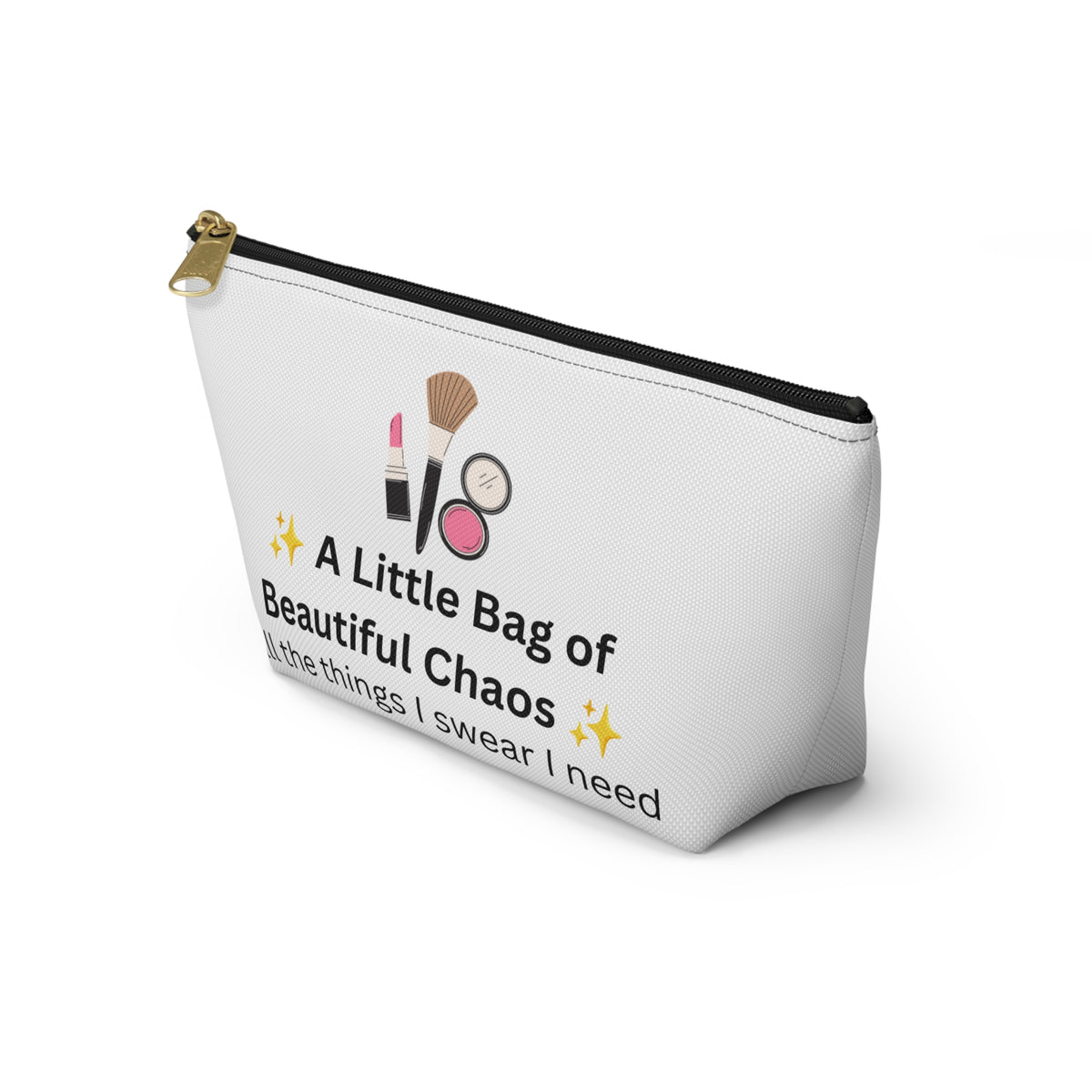 Makeup Accessory Pouch — "A Little Bag of Beautiful Chaos" Cosmetic Travel Organizer