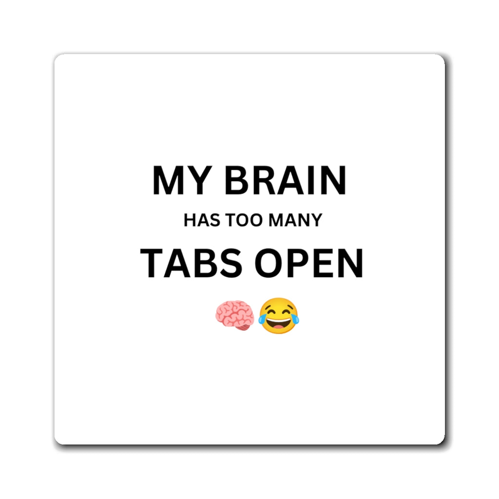 Magnet — "My Brain Has Too Many Tabs Open" Funny Fridge Magnet (Brain + Laugh Emoji)
