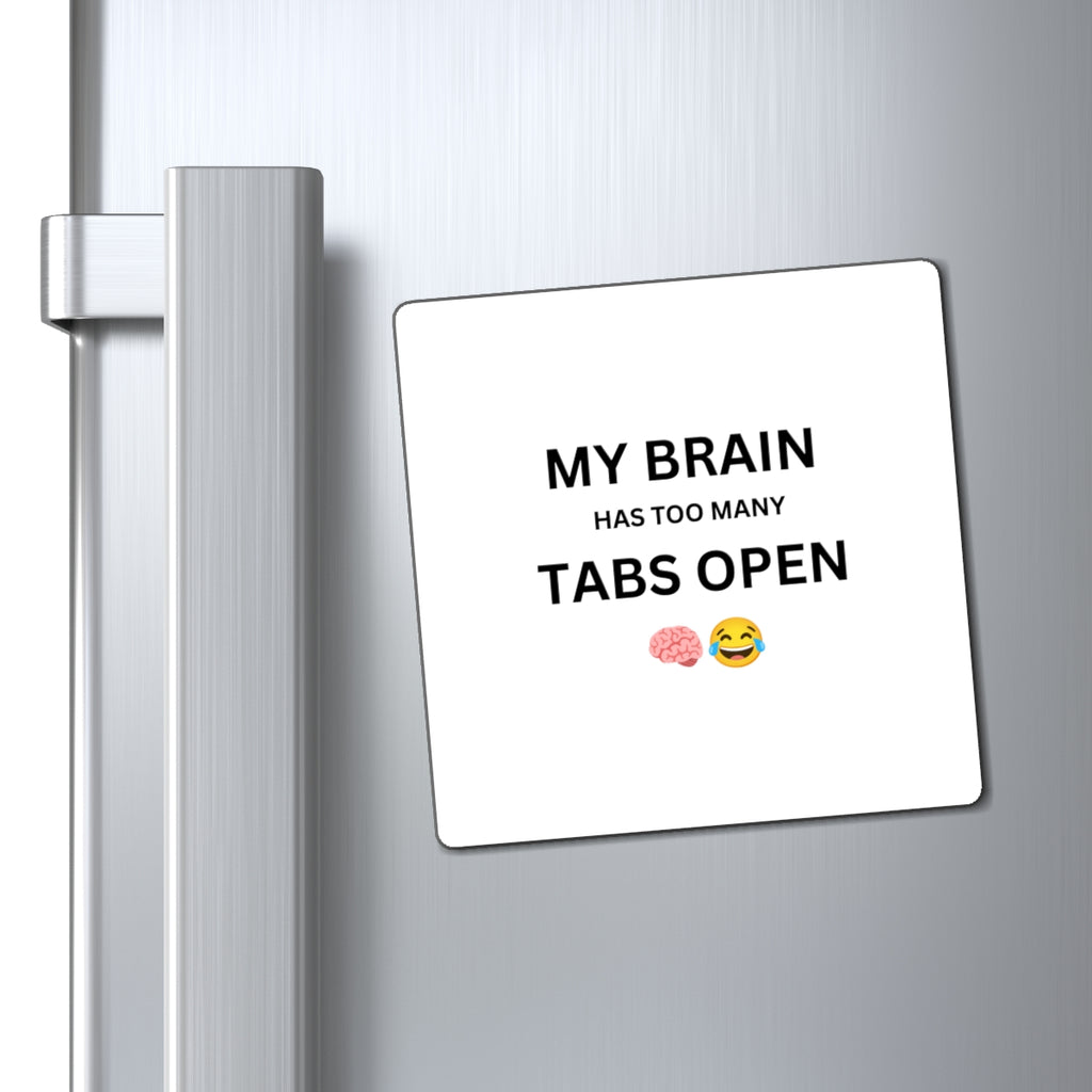 Magnet — "My Brain Has Too Many Tabs Open" Funny Fridge Magnet (Brain + Laugh Emoji)