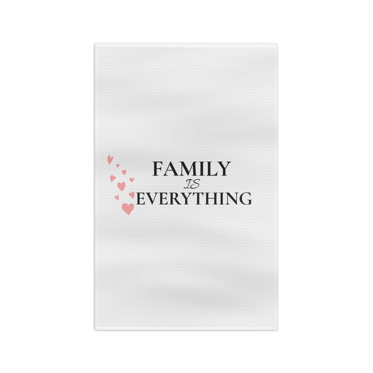 Tea Towel — "Family Is Everything" Microfiber Kitchen Towel with Heart Design