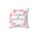 Family Is Everything Floral Throw Pillow