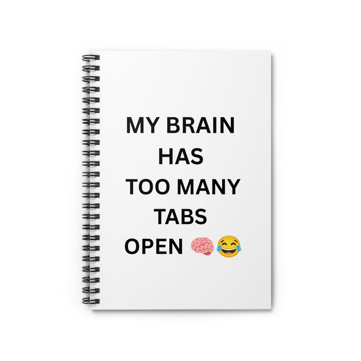 My Brain Has Too Many Tabs Open Spiral Notebook — Funny Ruled Journal for Students & Busy Minds