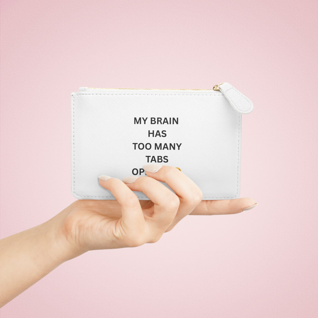 Mini Clutch — "My Brain Has Too Many Tabs Open" Zipper Pouch