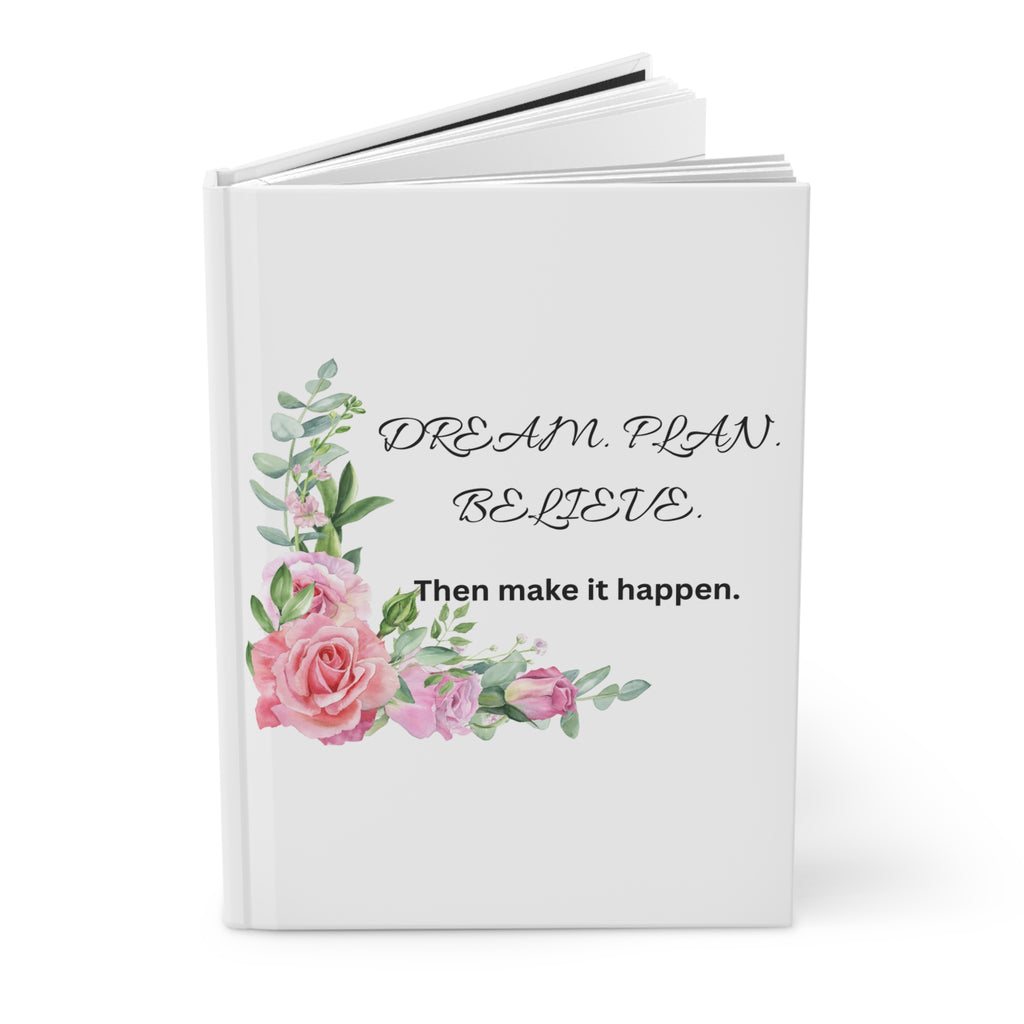 Dream. Plan. Believe. Floral Hardcover Journal – Lined Inspirational Notebook