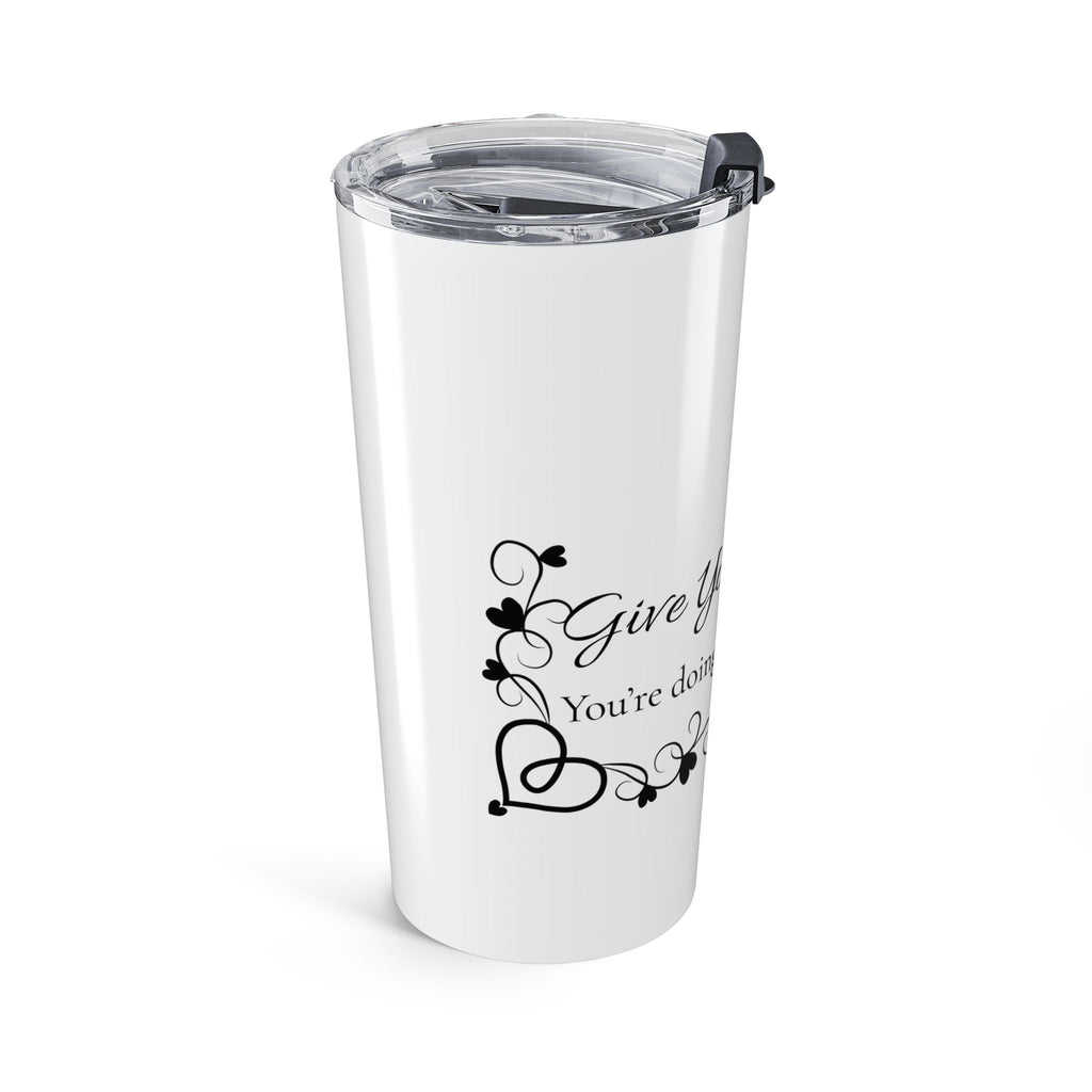 Encouraging Script Quote Tumbler 20oz | Inspirational Calligraphy Typography