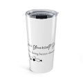 Encouraging Script Quote Tumbler 20oz | Inspirational Calligraphy Typography