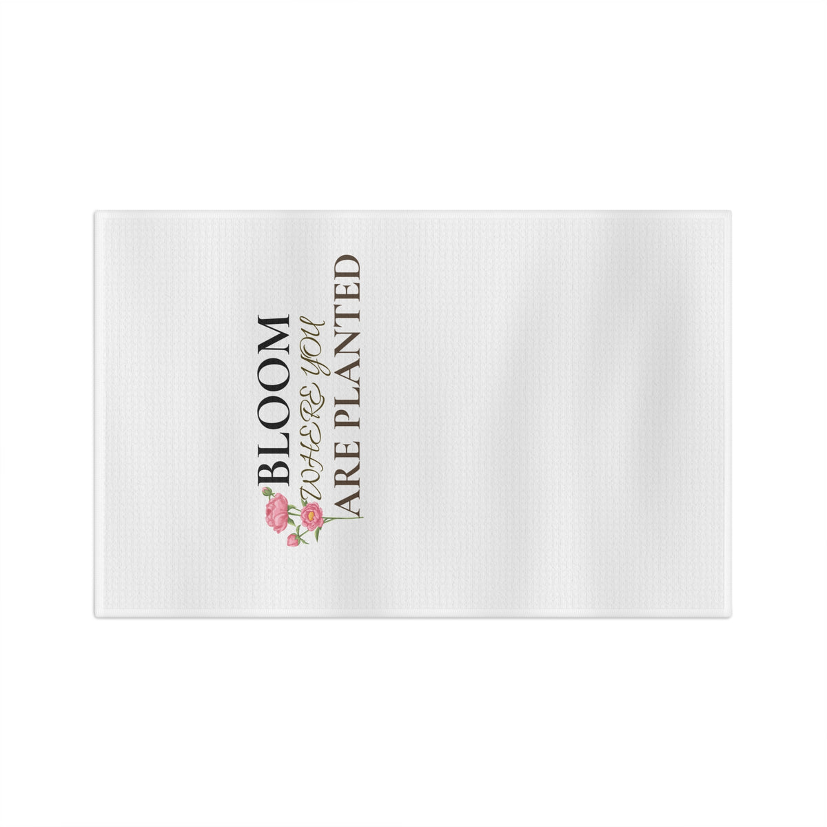 Bloom Where You Are Planted Microfiber Tea Towel — Floral Kitchen Decor