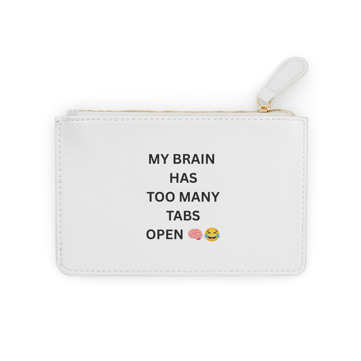 Mini Clutch — "My Brain Has Too Many Tabs Open" Zipper Pouch