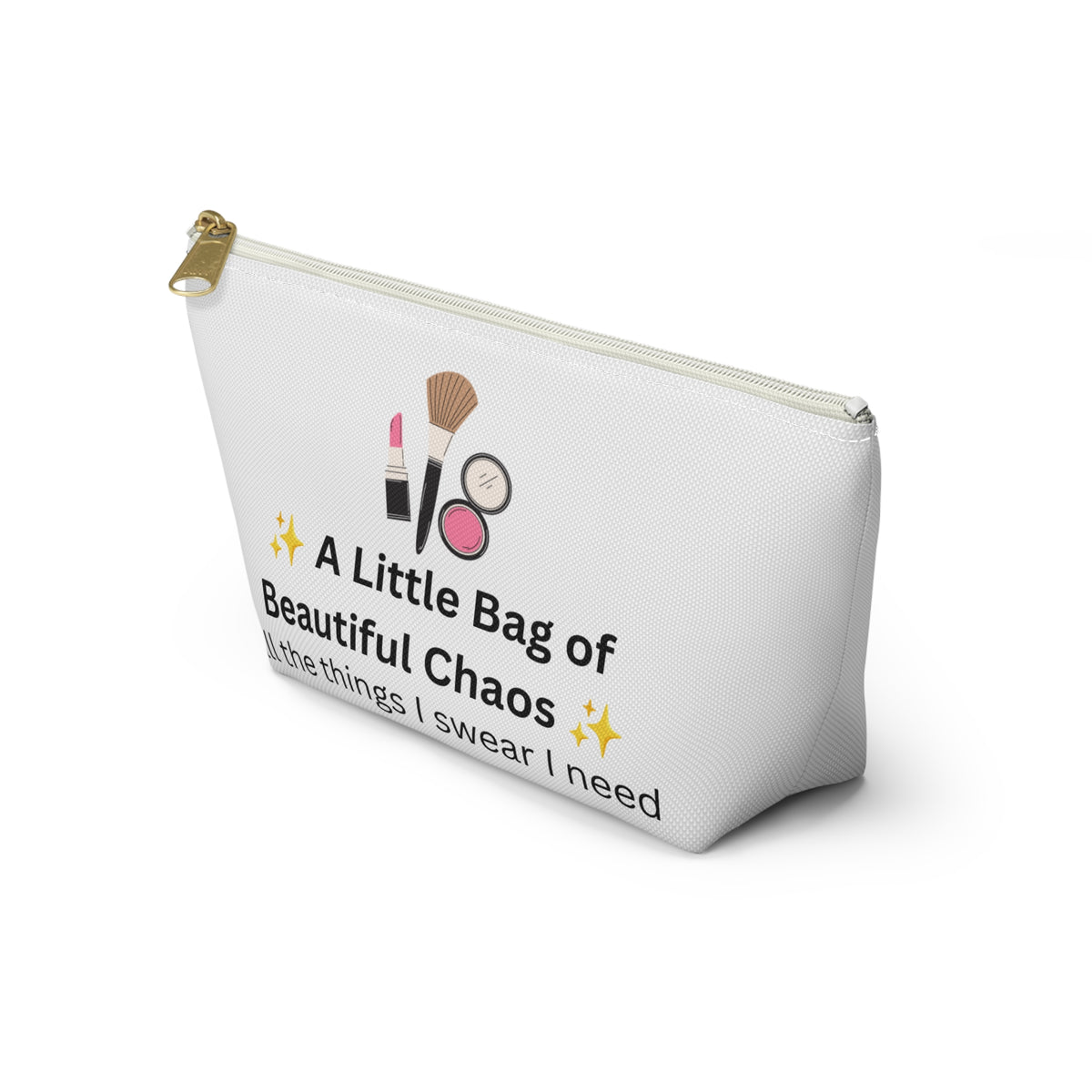 Makeup Accessory Pouch — "A Little Bag of Beautiful Chaos" Cosmetic Travel Organizer